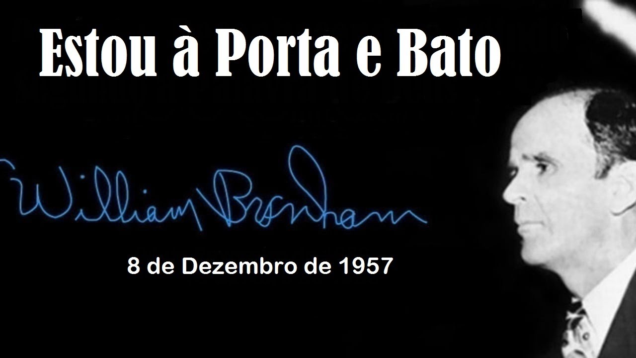 Estou à Porta e Bato  -  William Branham (Tradução Inédita da GVD)