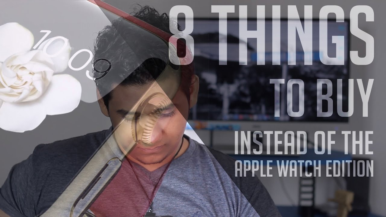 8 Things You Can Buy Instead of the Gold Apple Watch Edition ($10,000)