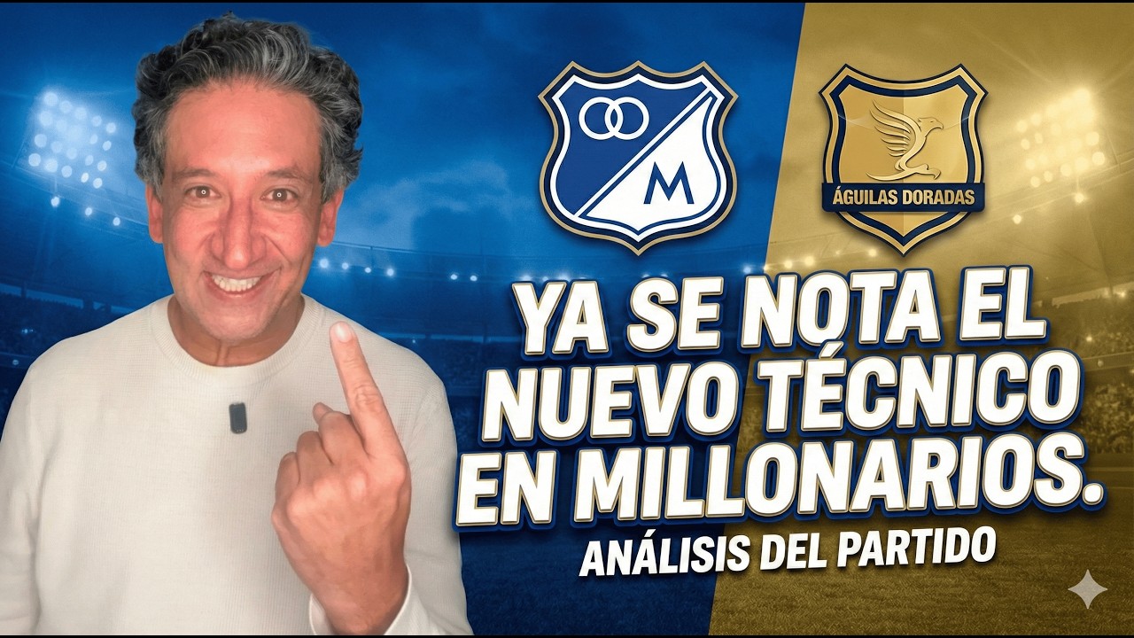 Resumen y análisis partido MILLONARIOS vs. ÁGUILAS DORADAS - Liga Betplay 2026 | Antonio Casale