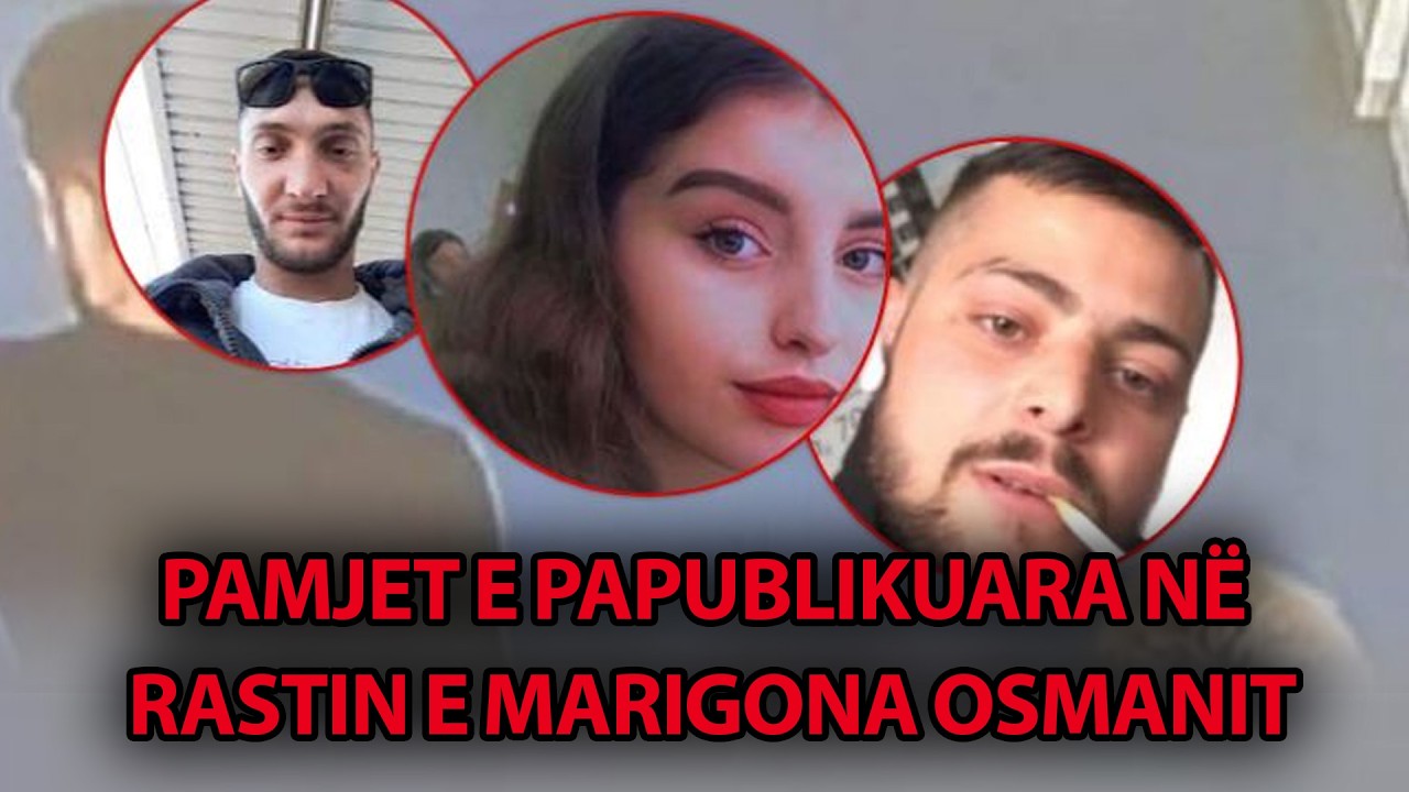 Pamjet e PAPUBLIKUARA në rastin e Marigona Osmanit - Ahmeti ZBULON kur PUBLIKOHET dokumentari