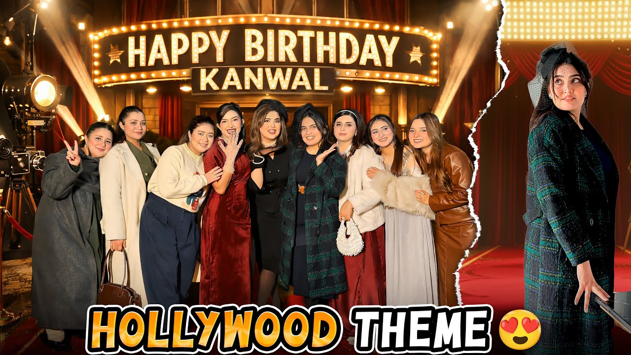 KANWAL'S HOLLYWOOD THEME BIRTHDAY CELEBRATION 😍| Kisi Ny Theme Follow Nahe Kea 😂| Dance Practise🕺🏻💃🏻