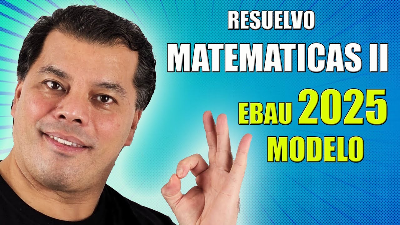 Resuelvo EN TIEMPO REAL Examen de Ebau MATEMATICAS II 2025 Modelo. Cómo sacar LA MEJOR NOTA!! 🤗💪