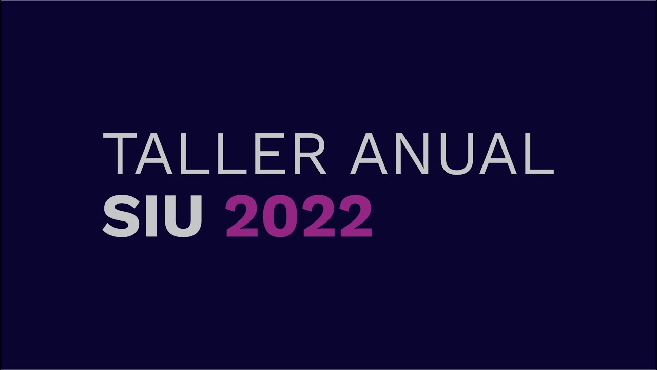 Apertura Taller Anual SIU 2022