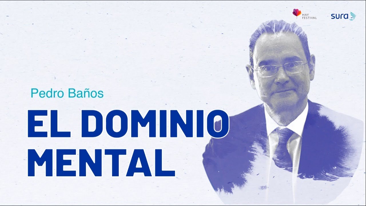 Dominio Mental | Pedro Ba&ntilde;os Imagina El Mundo