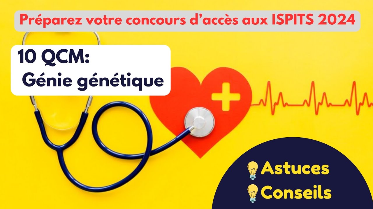 Préparez votre concours d'accès aux ISPITS ➡️ 10 QCM en génie génétique