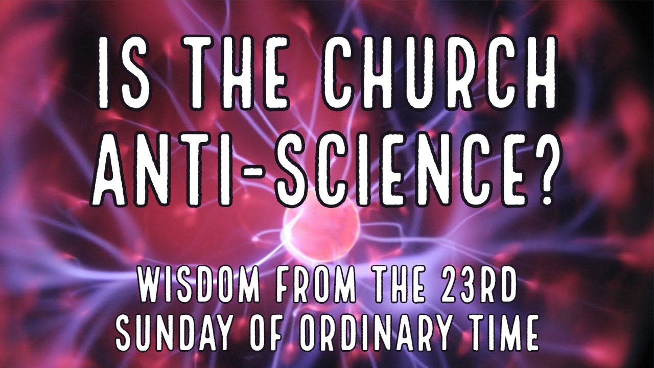 Is the Church anti-science? with Deacon Matt Newsome