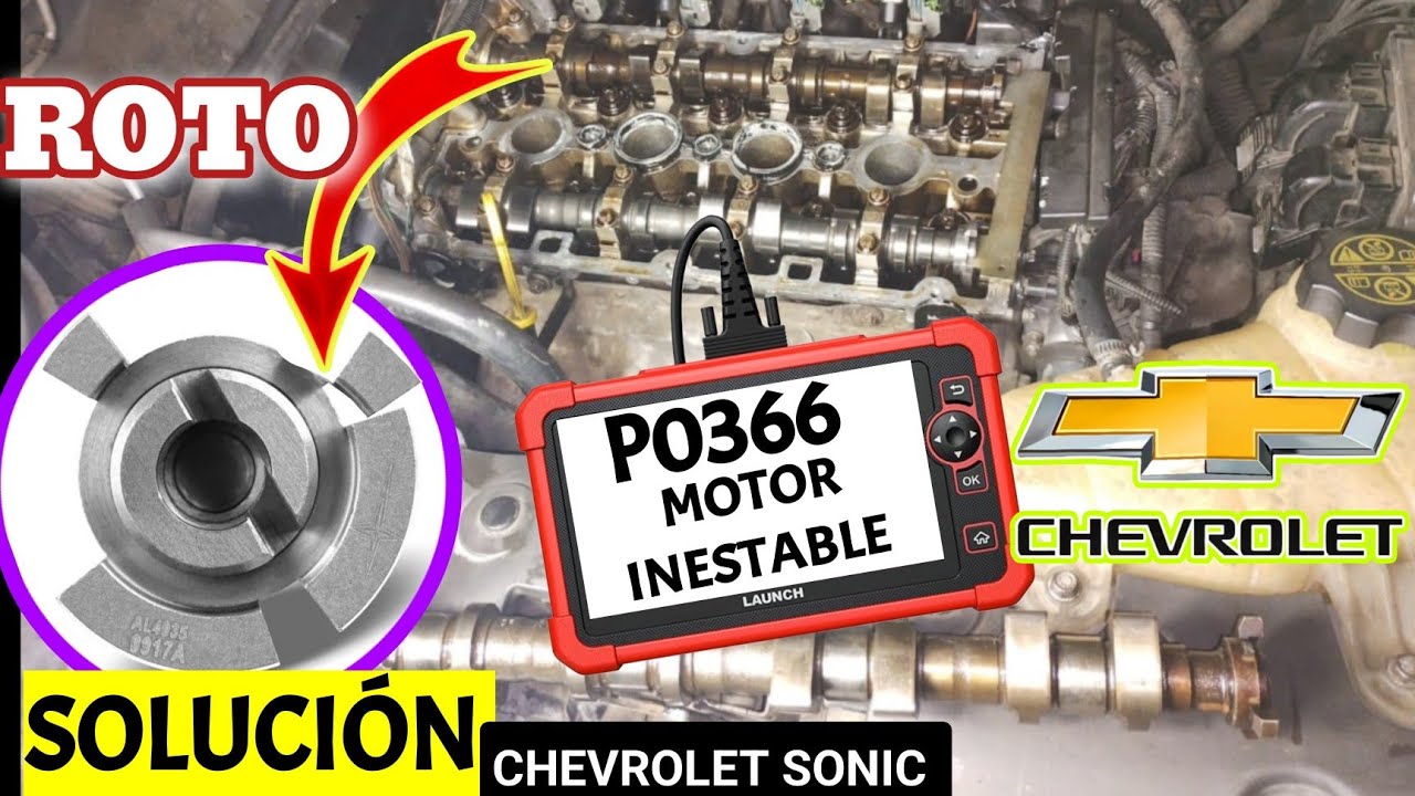 FALLA COMUN CHEVROLET SONIC SOLUCIÓN PARA TRACKER TRAX CAPTIVA CRUZE CODIGO P0366 MOTOR ECOTEC ERROR