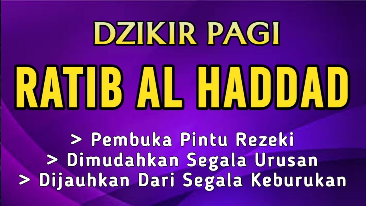 Dzikir Pelancar Rezeki dan Urusan | Dzikir RATIB AL-HADDAD dengan teks Arab, Latin, dan Arti