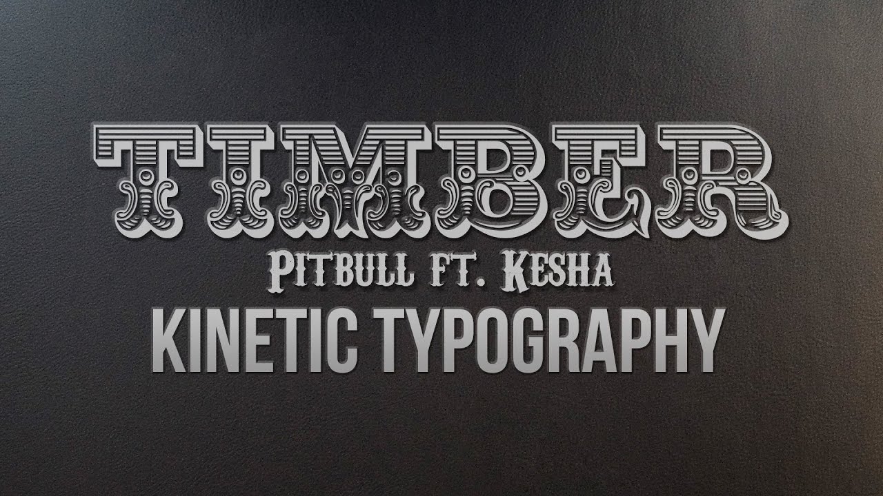 Pitbull ft. Ke$ha - TIMBER (Kinetic Typography)