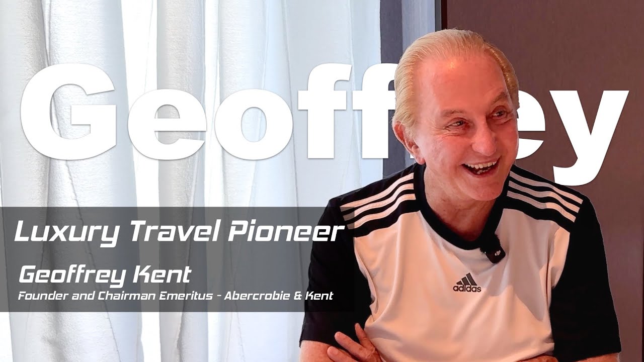 Interview With Geoffrey Kent, Founder and Chairman Emeritus of Abercrombie & Kent