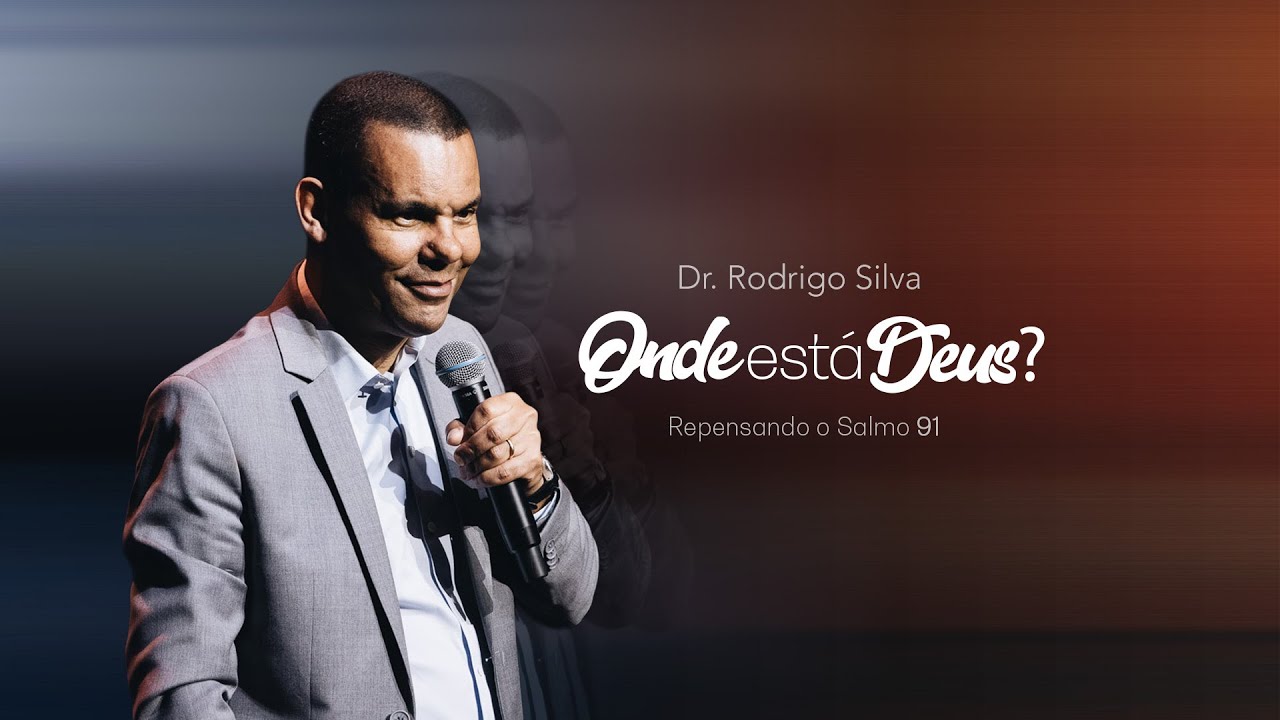 Onde está Deus? Repensando o Salmo 91 | Dr. Rodrigo Silva I Nova Semente