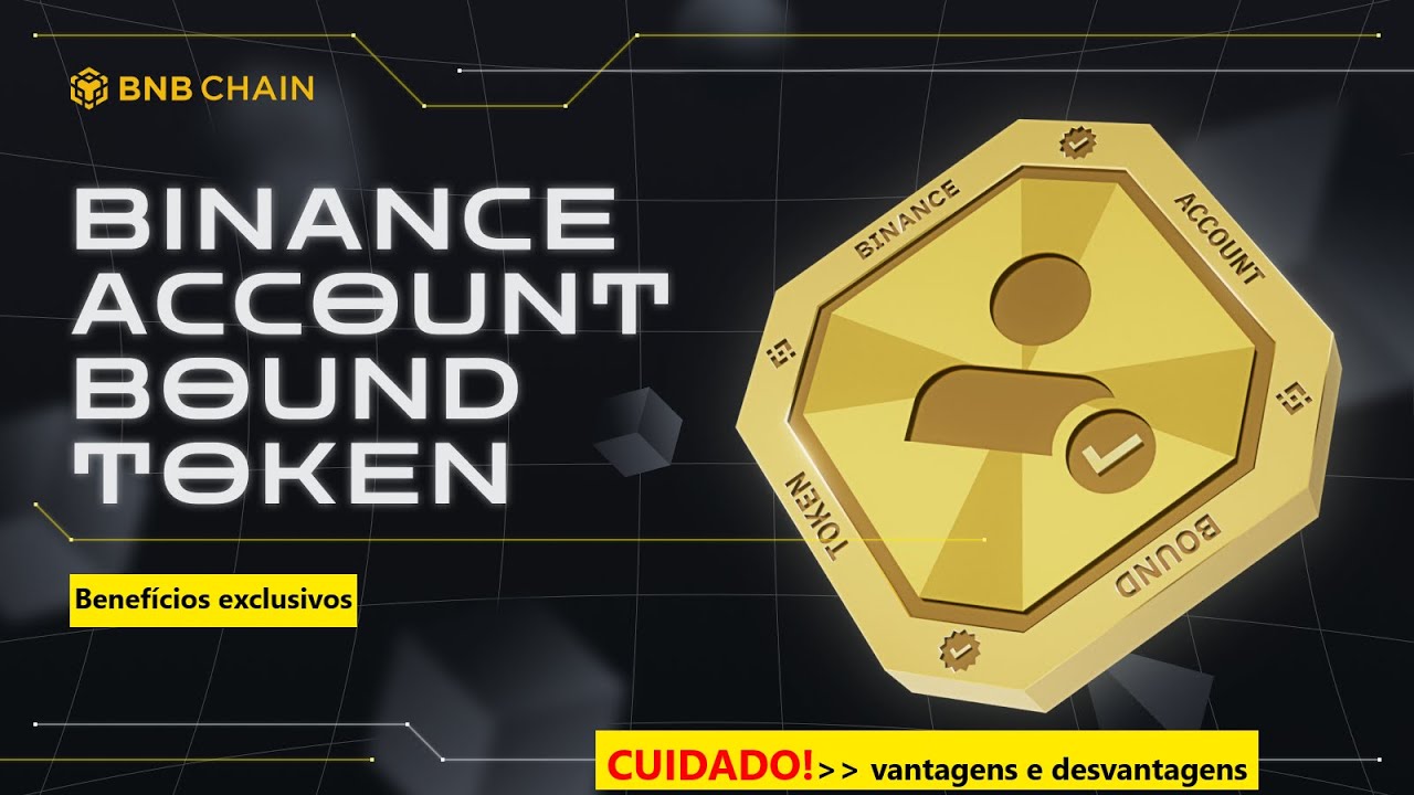 Binance Account Bound BAB. O Primeiro Token Soulbound (SBT) da BNB Chain. Vantagens e desvantagens🔥