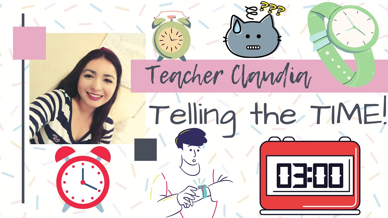 Telling the time - La hora en inglés. Explicación, ejemplos y actividad.
