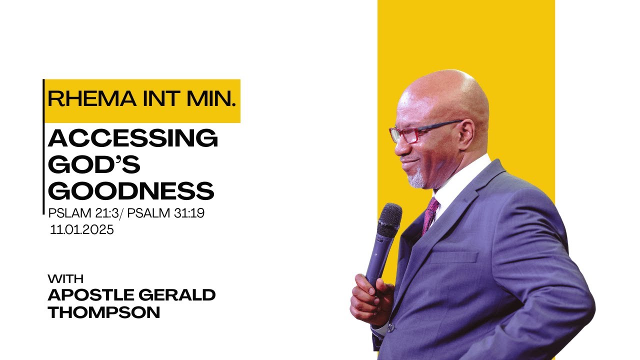 ACCESSING GOD'S GOODNESS - Apostle Gerald Thompson 11.01.2025