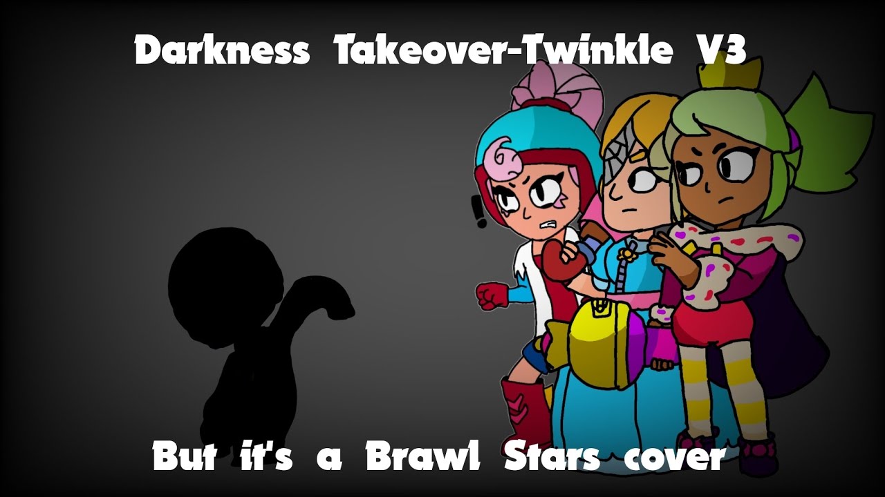 Darkness Takeover-Twinkle V3 but it's a Brawl Stars cover (Janet, Mandy, and Piper vs ??????)