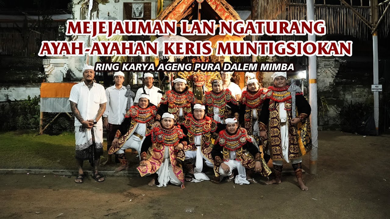 MEJEJAUMAN LAN NGATURANG AYAH-AYAHAN KERIS MUNTIGSIOKAN RING KARYA AGENG PURA DALEM MIMBA