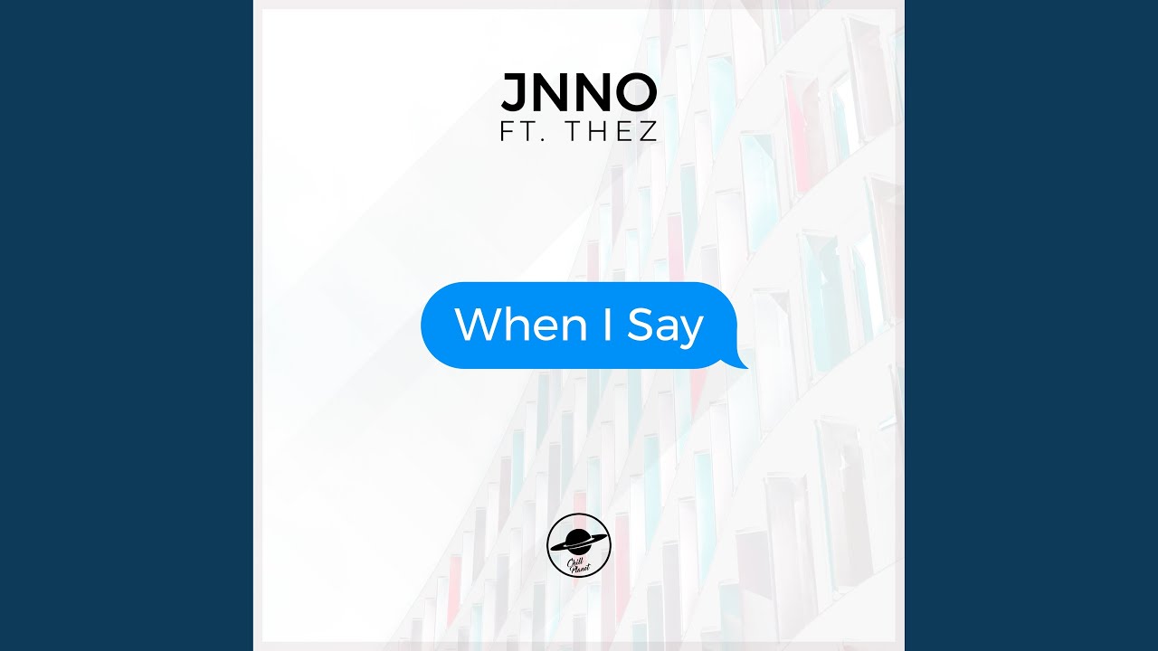 When I Say (feat. THEZ)