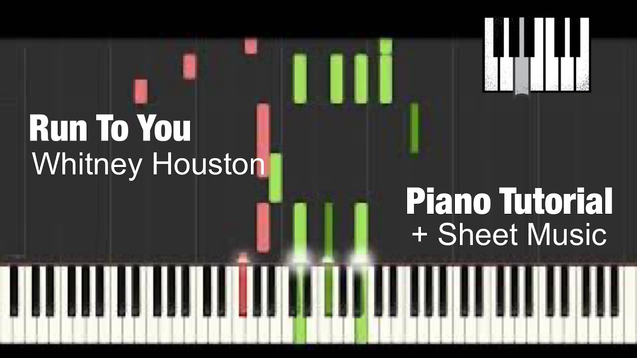 (How To Play) Run To You  - Whitney Houston - Piano Tutorial + Sheet Music