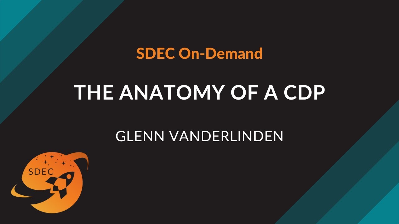 CDP | The Anatomy of a CDP - Glenn Vanderlinden