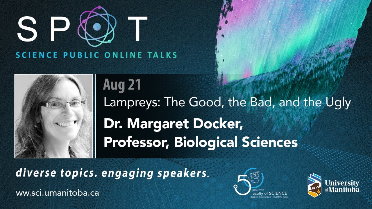 SPOT: Dr. Margaret Docker - Lampreys: The Good, the Bad, and the Ugly