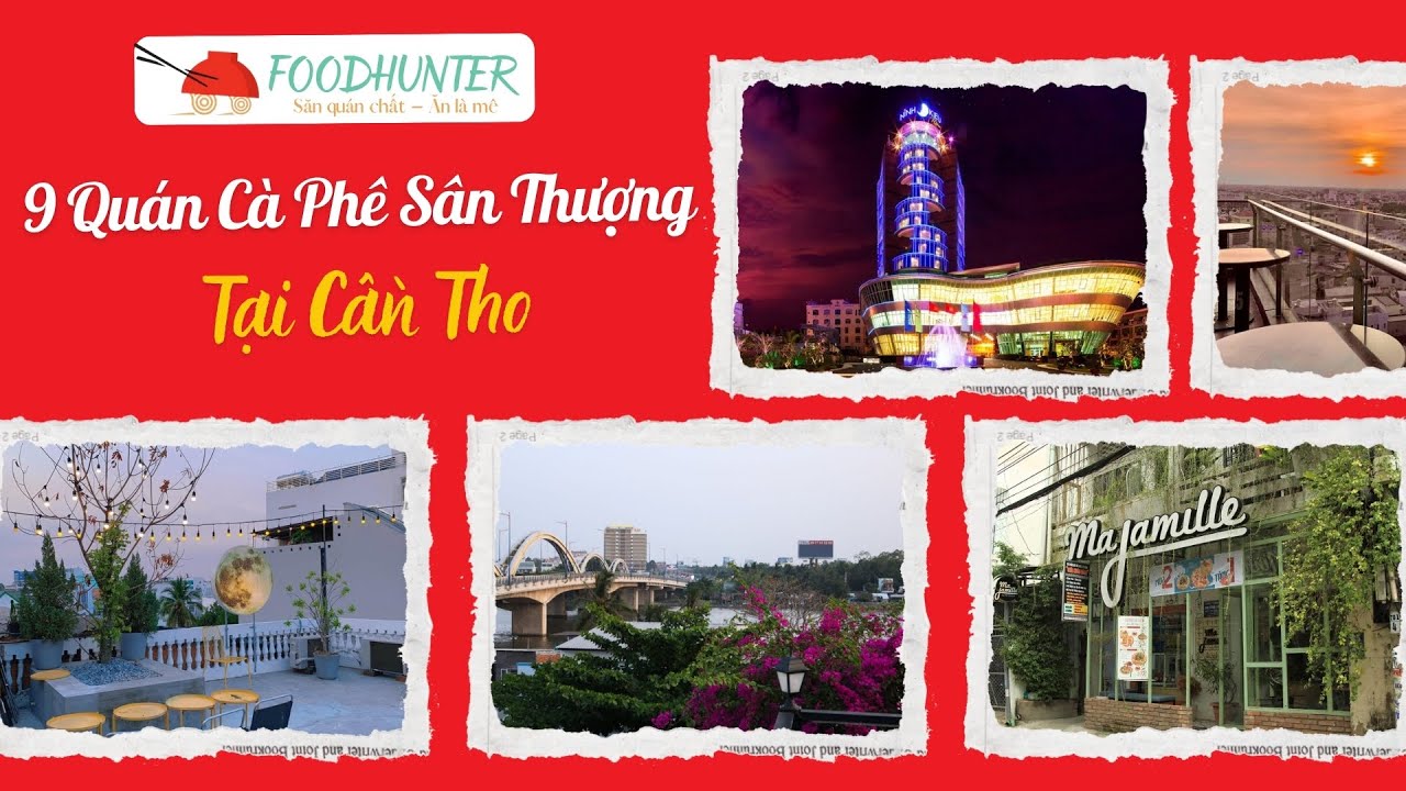 Top 9 Quán Cafe Sân Thượng Cần Thơ View Đẹp Mê Hồn | Foodhunter.vn