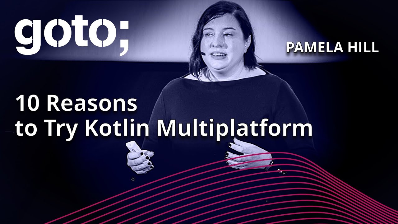 10 Reasons to Try Kotlin Multiplatform &bull; Pamela Hill &bull; GOTO 2023