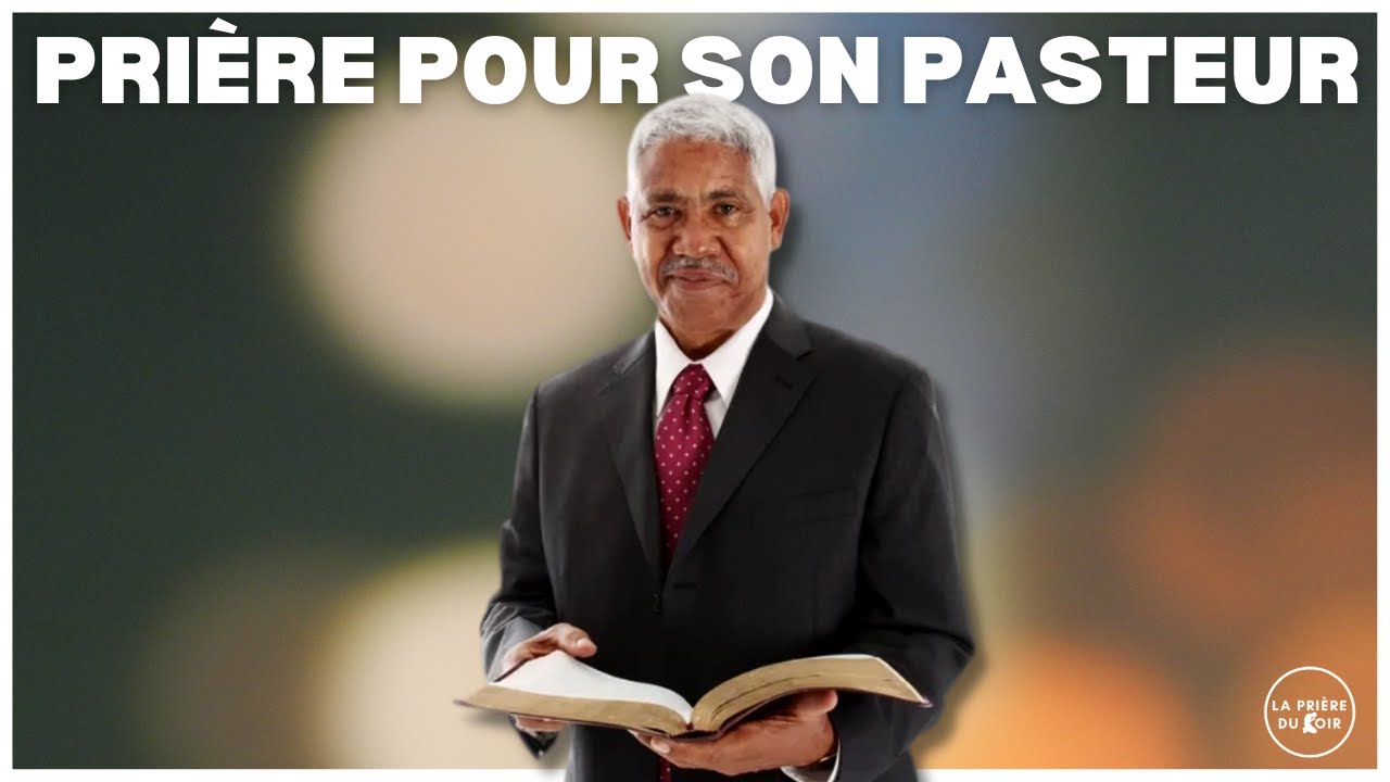 Prière pour son Pasteur - LA PRIÈRE DU SOIR