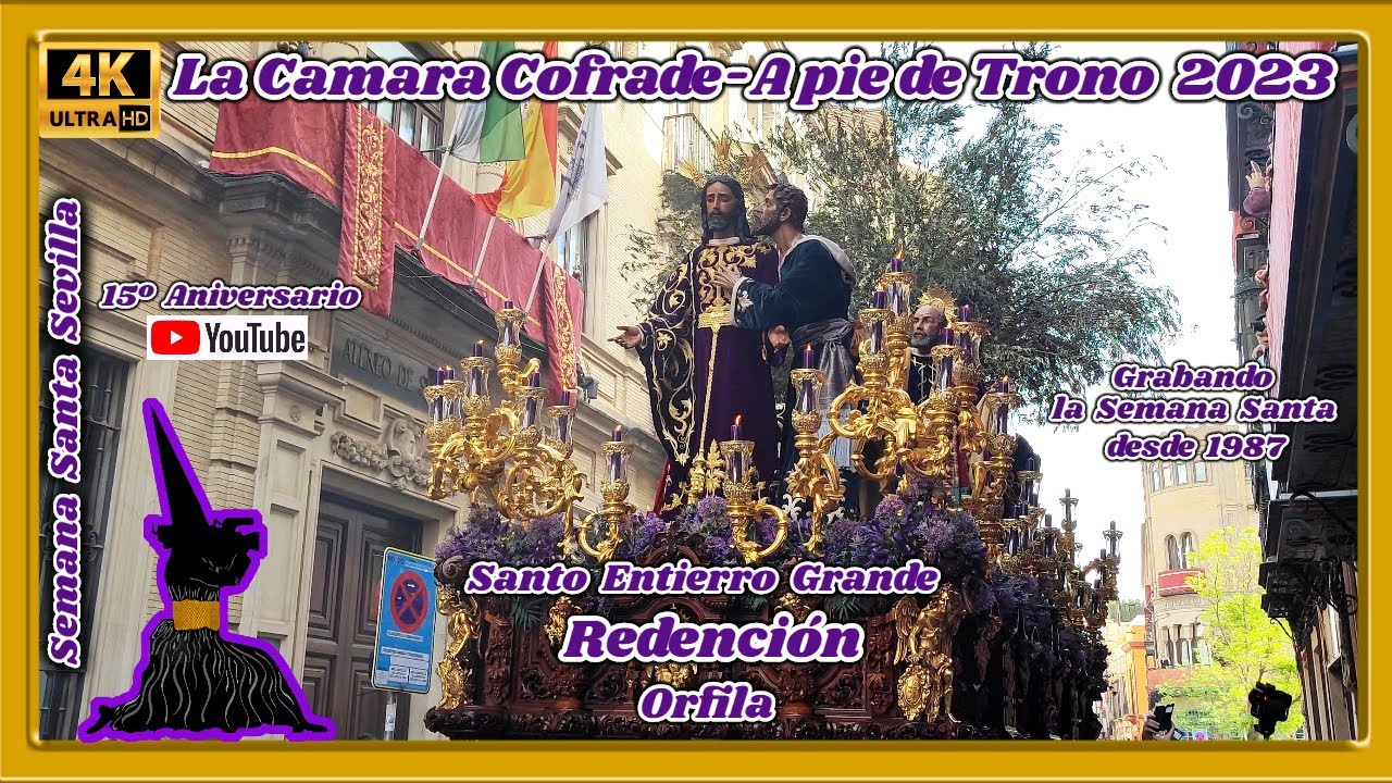 REDENCIÓN. SANTO ENTIERRO GRANDE SEVILLA 2023. ORFILA. MULTICÁMARA 4K