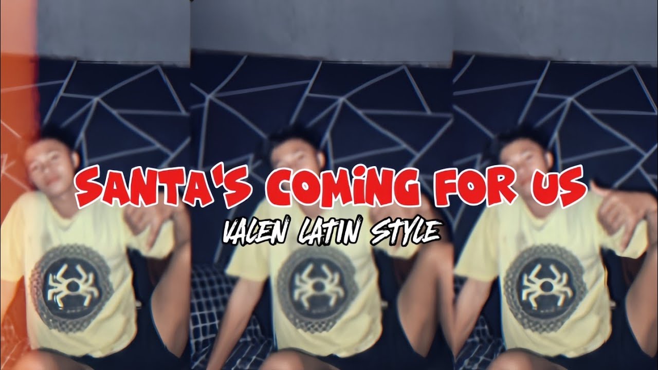 SANTA'S COOMING FOR US - VALEN PANGERAPAN STYLE ( LATIN ) 2024 - 2025