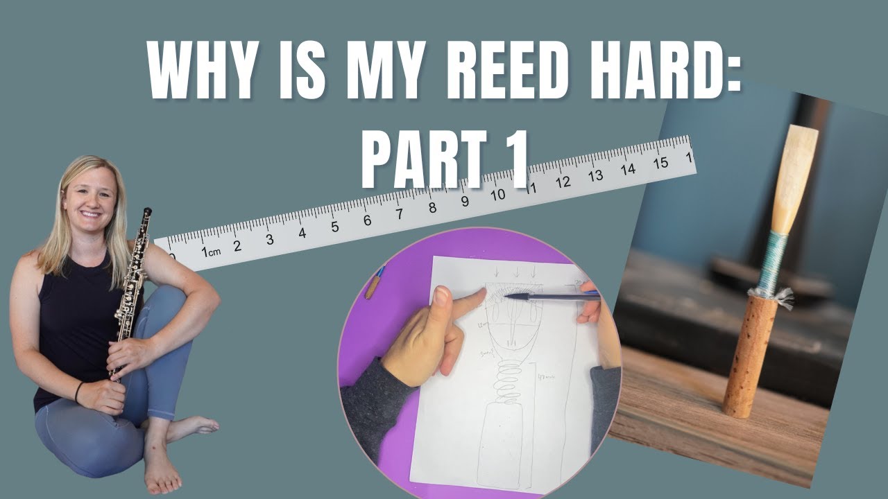 Why is your oboe reed so hard: PART 1