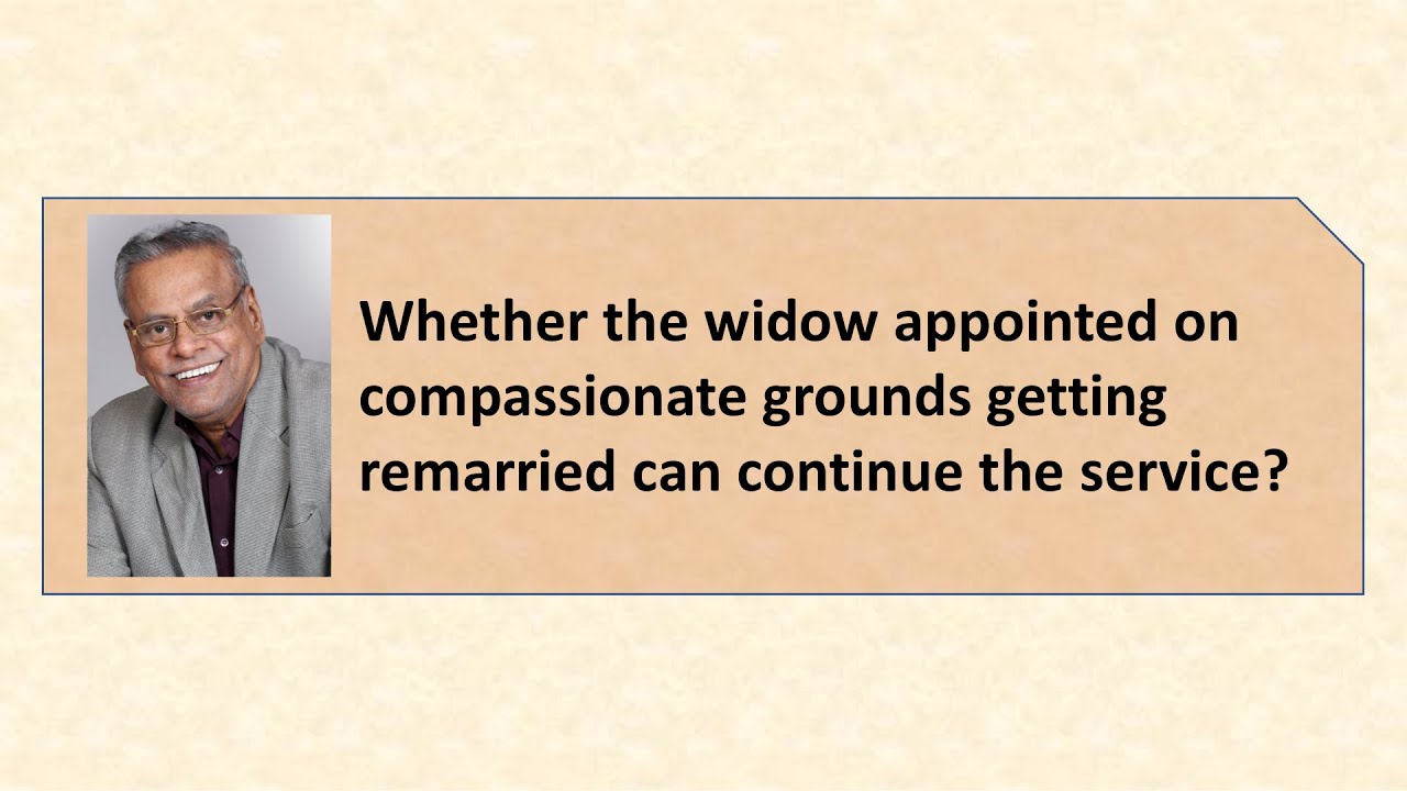 Whether the widow appointed on compassionate grounds getting remarried can continue the service?
