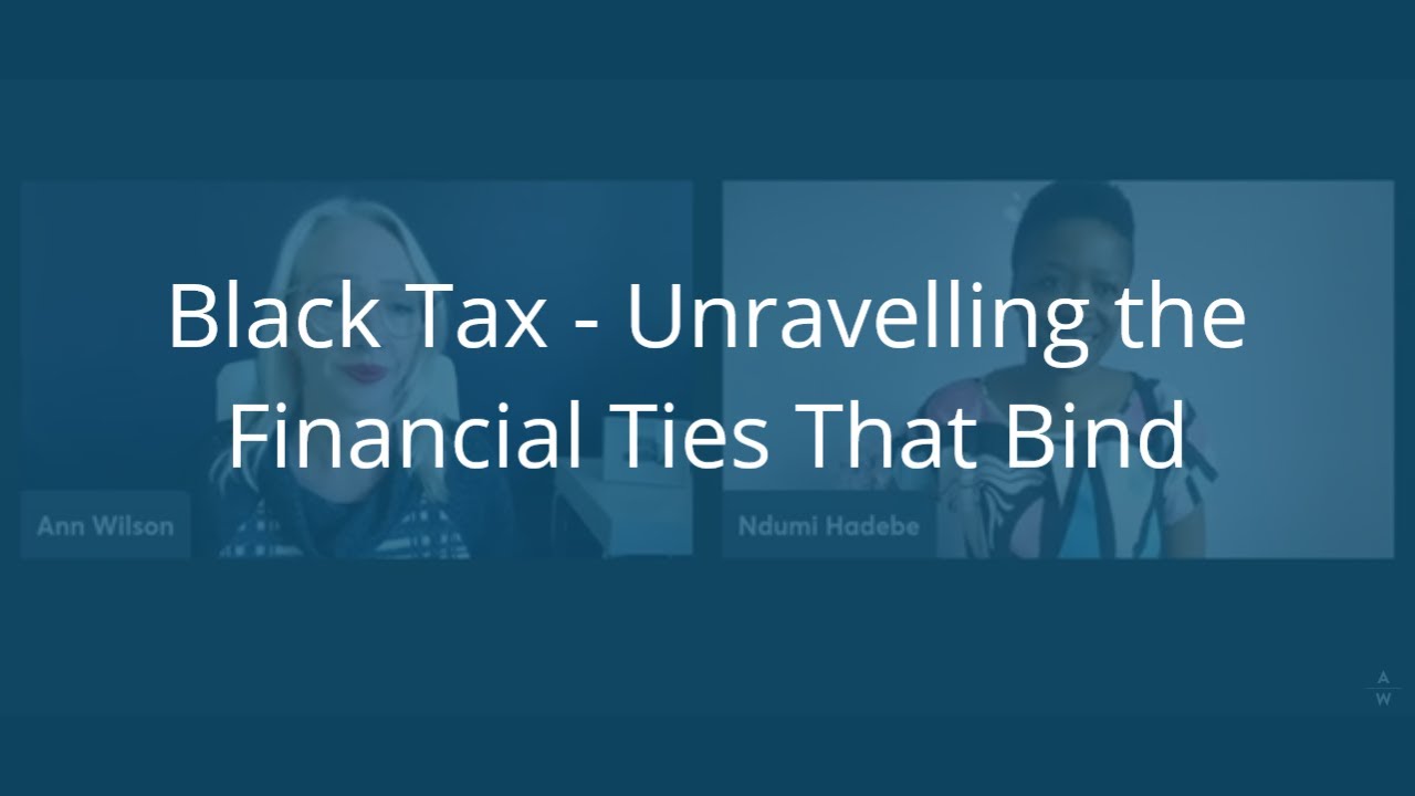 Black Tax - Unravelling the Financial Ties That Bind with Ndumi Hadebe