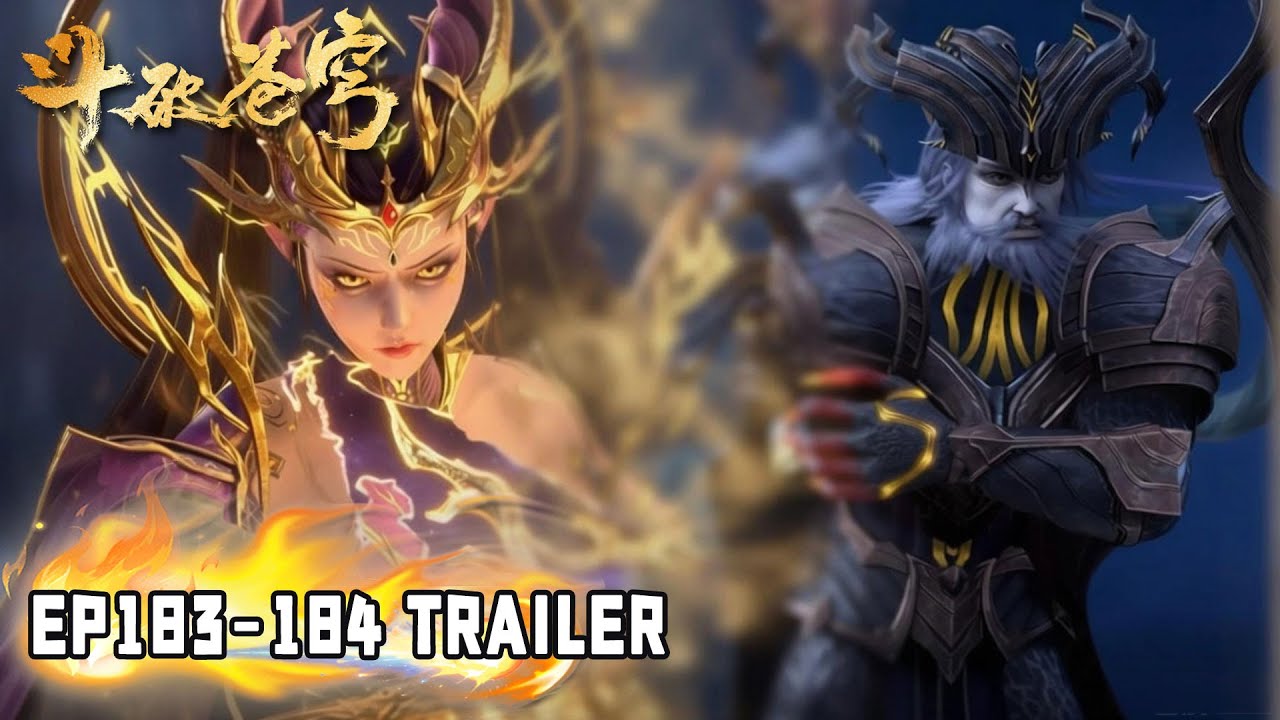 🔥【斗破苍穹 BTTH】Episode 183-184 Trailer 萧炎紫妍联手对抗三大龙王，紫妍屠龙剑怒斩龙王！ 