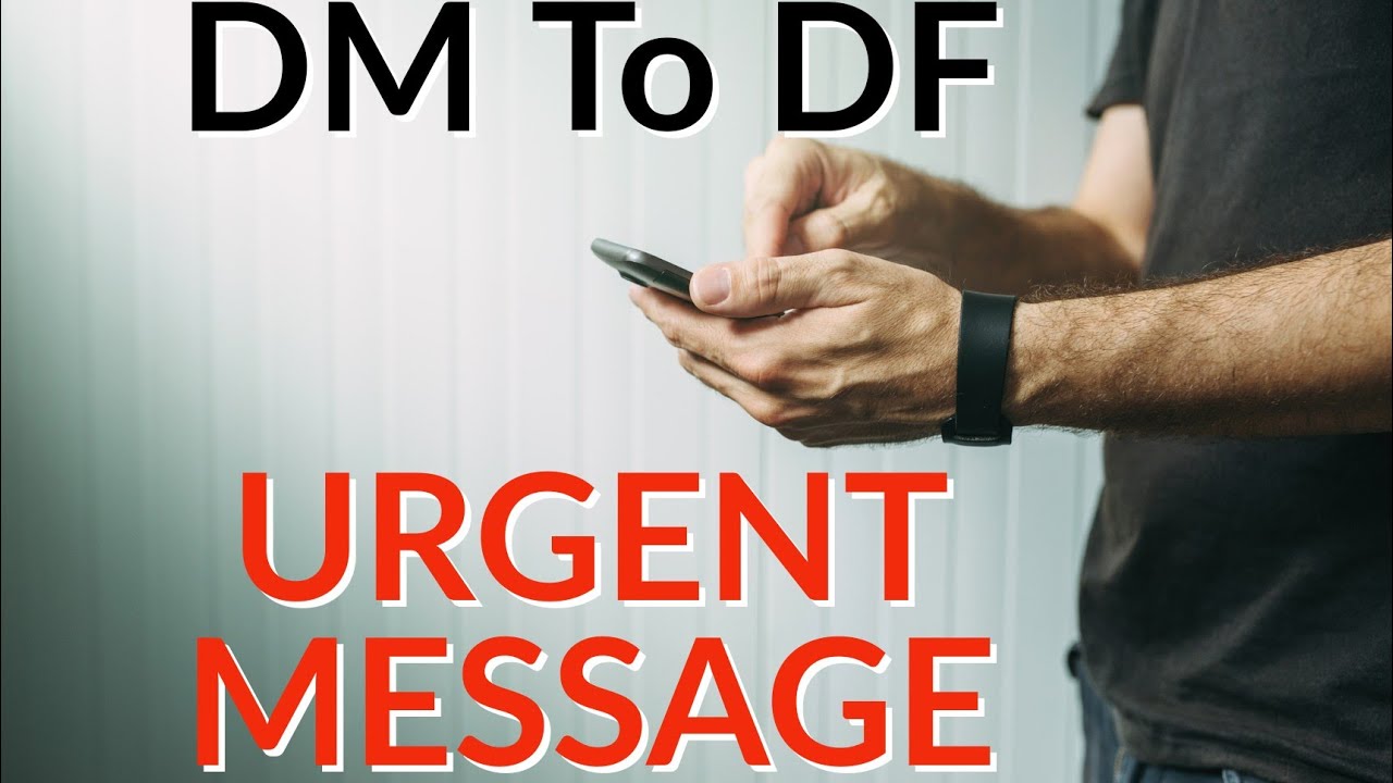 DM To DF - URGENT MESSAGE 🔥 You Need To Hear RIGHT NOW👂