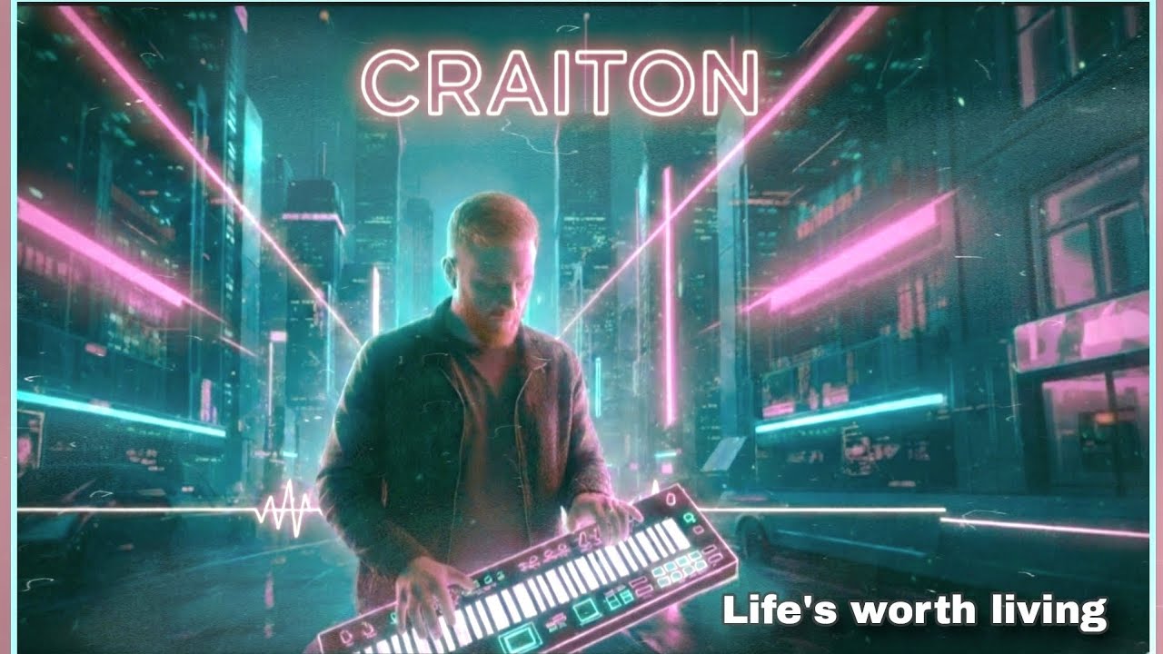 CRAITON - LIFE'S WORTH LIVING  (craiton official music video)