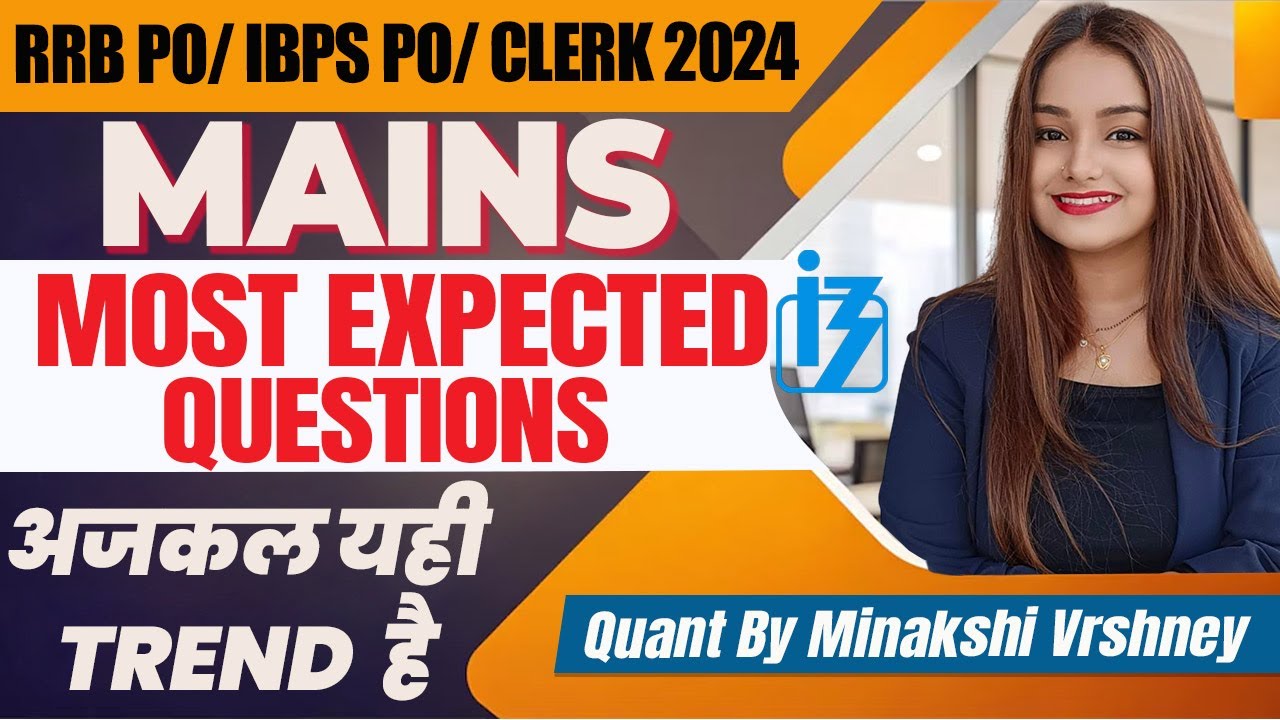 RRB PO/IBPS PO/ CLERK MAINS 🔥 Most Expected Quant| MAINS Level Quant By Minakshi Varshney