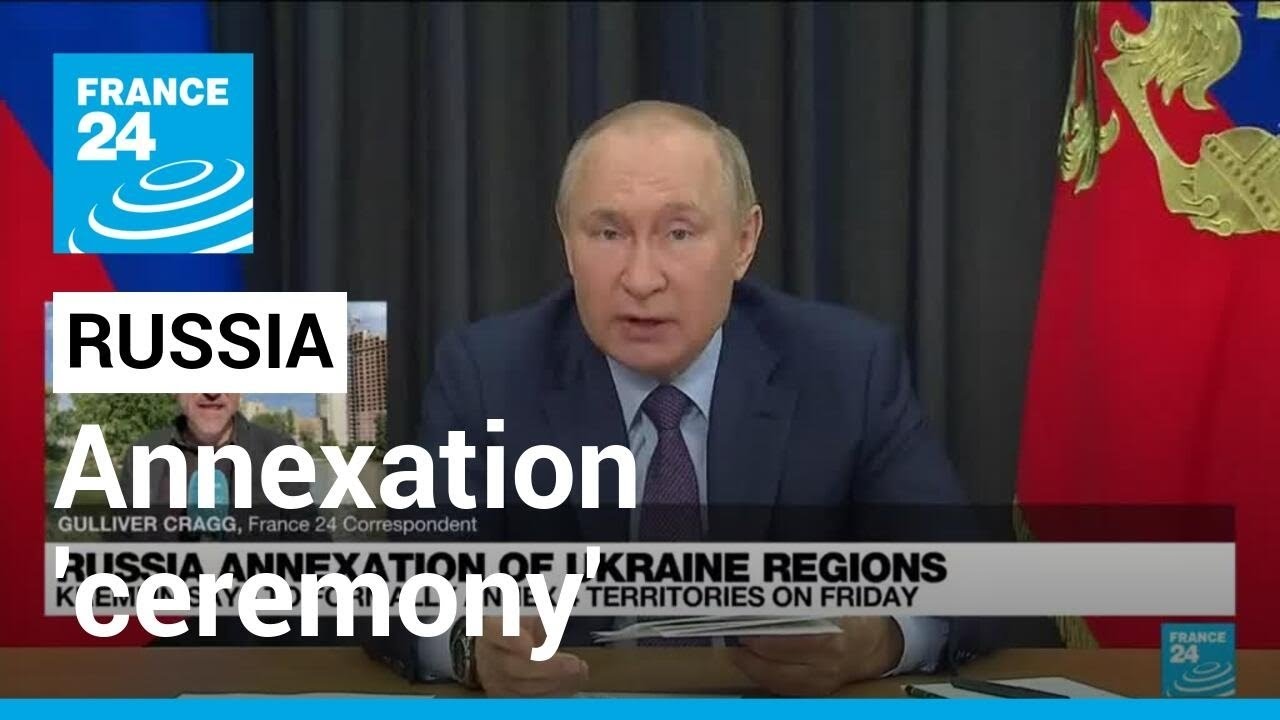 Kremlin announces Ukraine annexation ceremony for Friday &bull; FRANCE 24 English