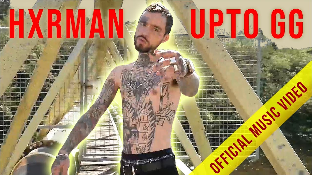 HXRMAN - UPTO GG [[Official Music Video]]