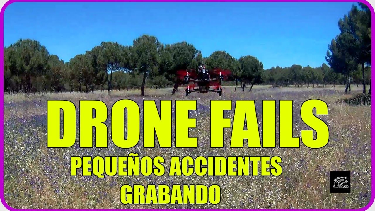 DRONE FAILS, small accidents recording Ltecnic