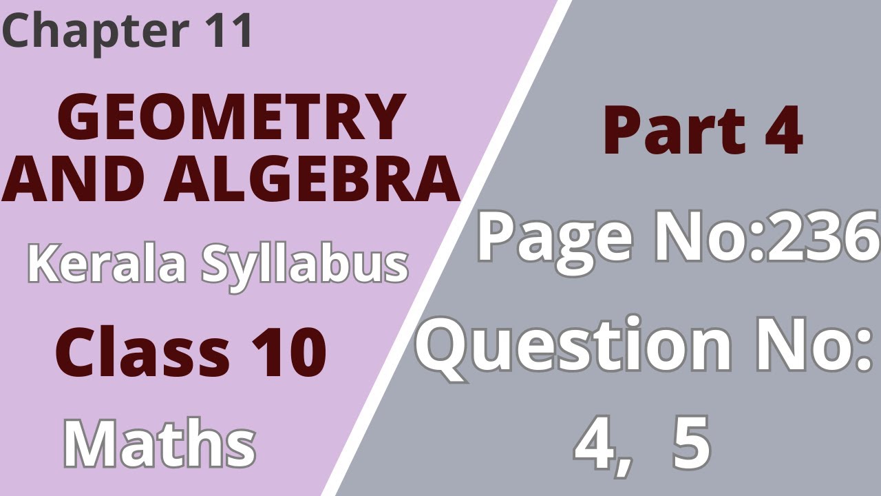 Class 10 | Maths |Chapter 11|Geometry and Algebra|PageNo:236;Question No:|4,5KeralaSyllabus|Part 4