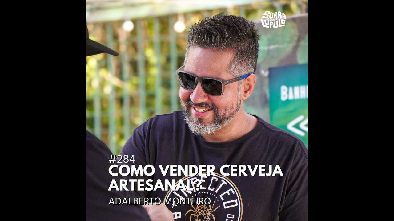 Como vender cerveja artesanal com Adalberto Monteiro| Surra#285