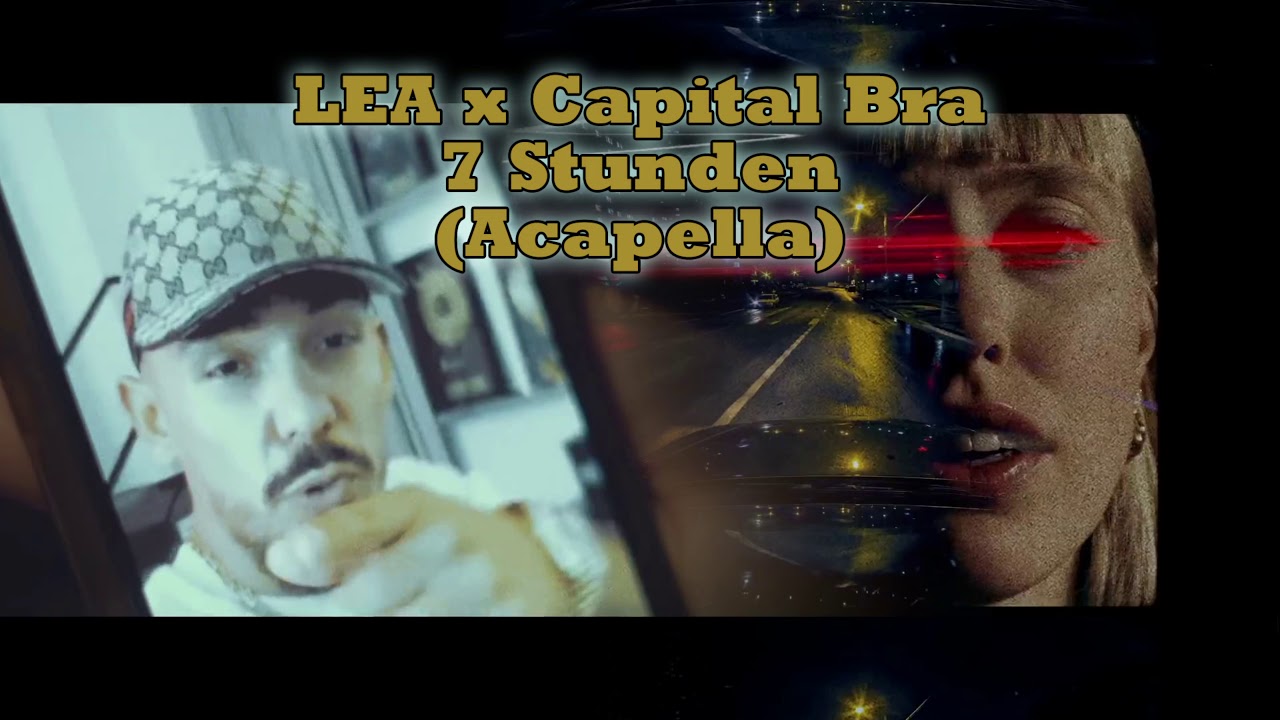 LEA x Capital Bra - 7 Stunden (Acapella)