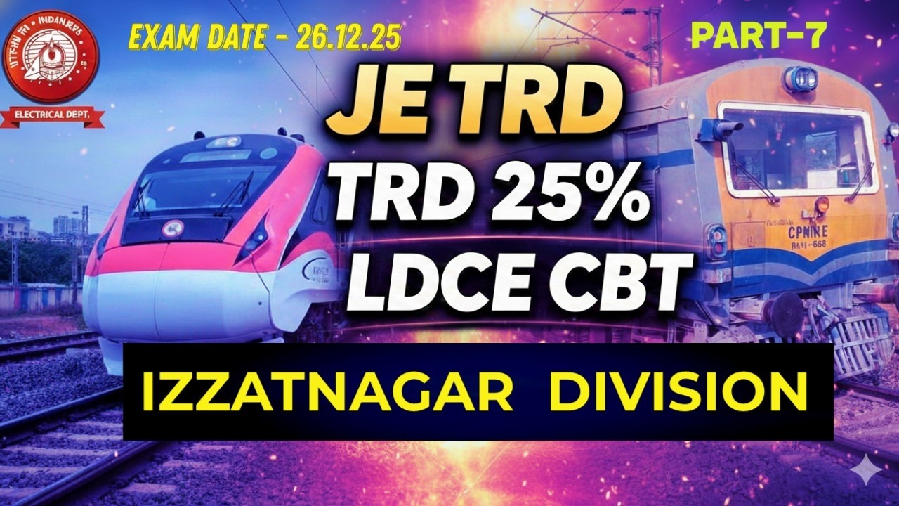 JE TR-D 25% LDCE CBT in Izzatnagar Division (NER) || Part- 7 ||  ⁨@indianrailwaywarrior⁩