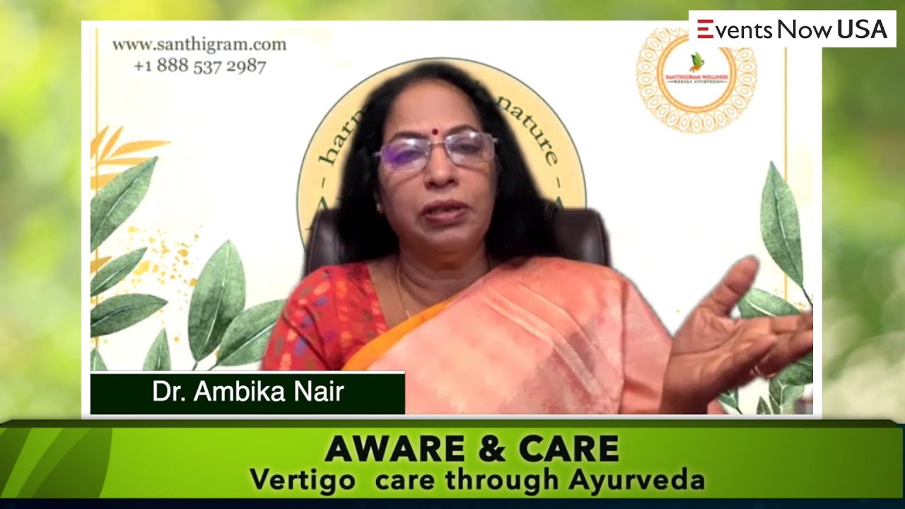 Santhigram 'Aware and Care' Episode 31: Vertigo care through Ayurveda.
