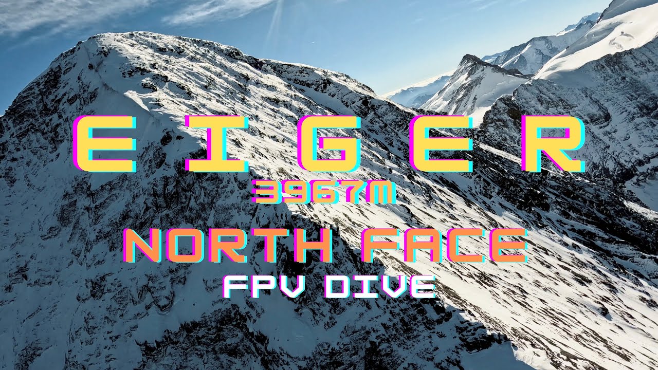 Eiger North Face: FPV Diving Europe's Biggest Mountain Wall &ndash;&nbsp;Cinematic 4K