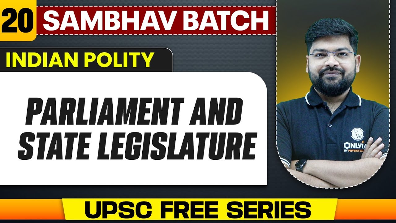 Parliament and State Legislature Full Chapter | Indian Polity - Chapter 20 | UPSC Preparation