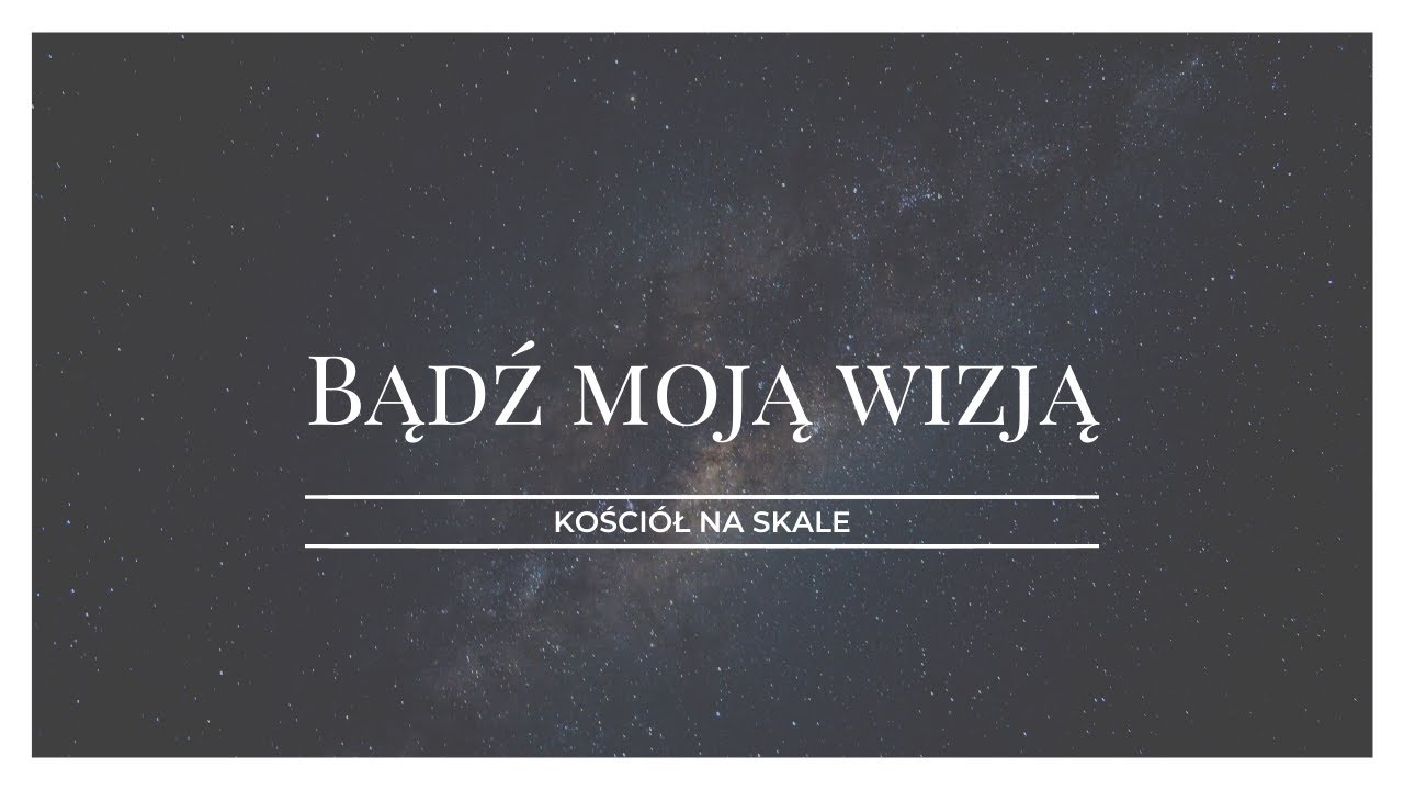 Bądź Moją Wizją - Kościół na Skale