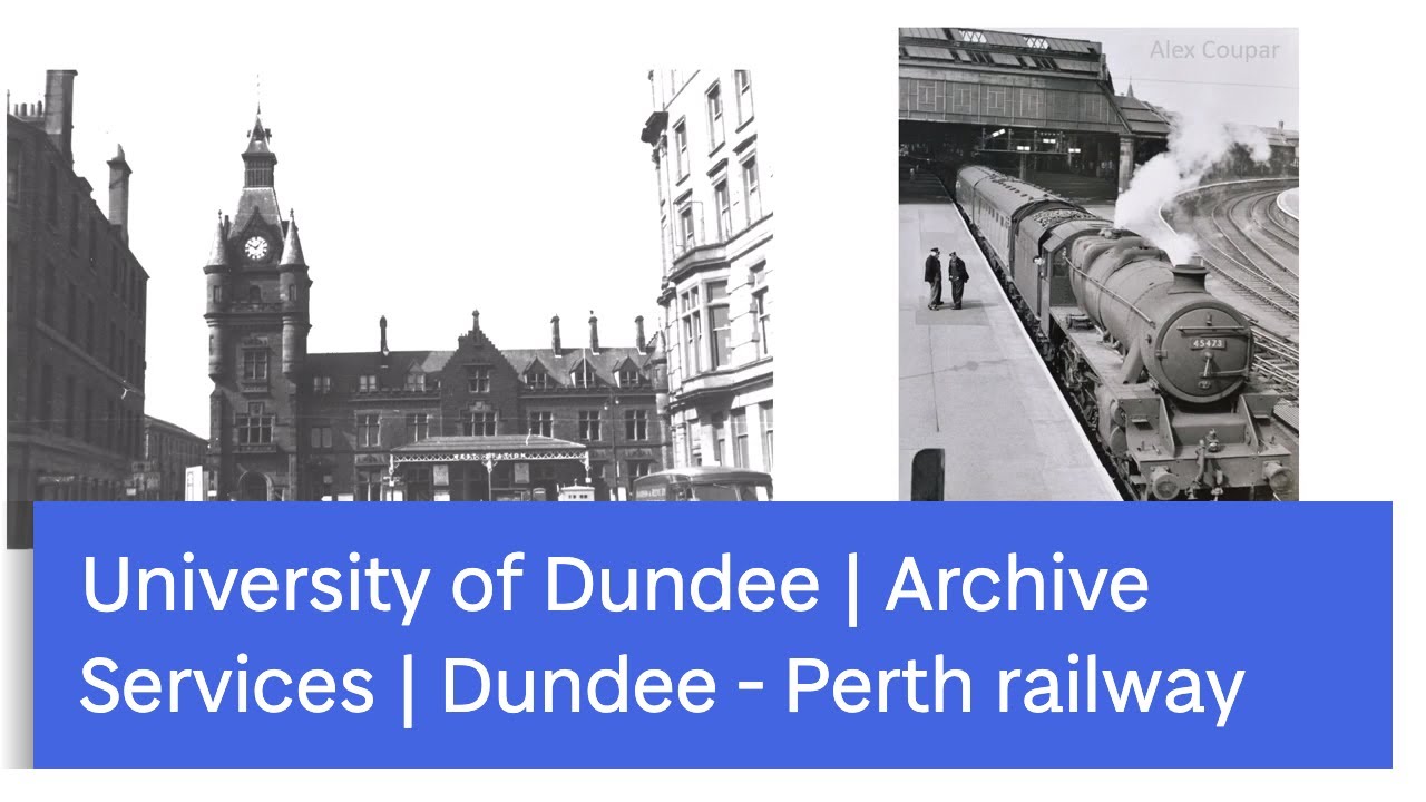University of Dundee - Archive Services - Dundee Perth railway