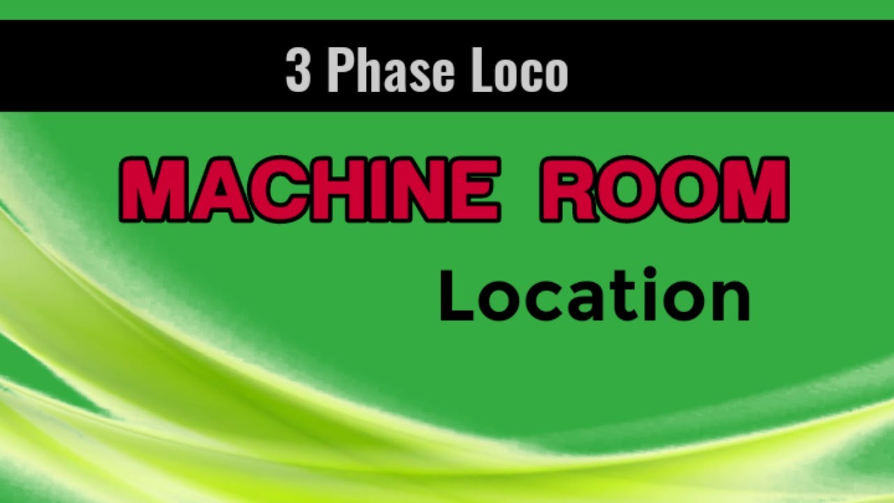 Location of machine room in 3 phase loco