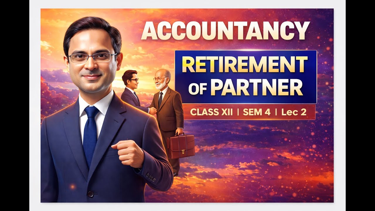 Retirement Lec 2: Partnership XII SEM 4: Explanation of theory with solution of imp. Problem